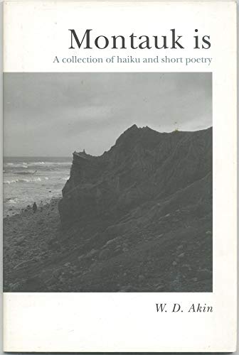 Montauk Is: A Collection of Haiku And Short Poetry